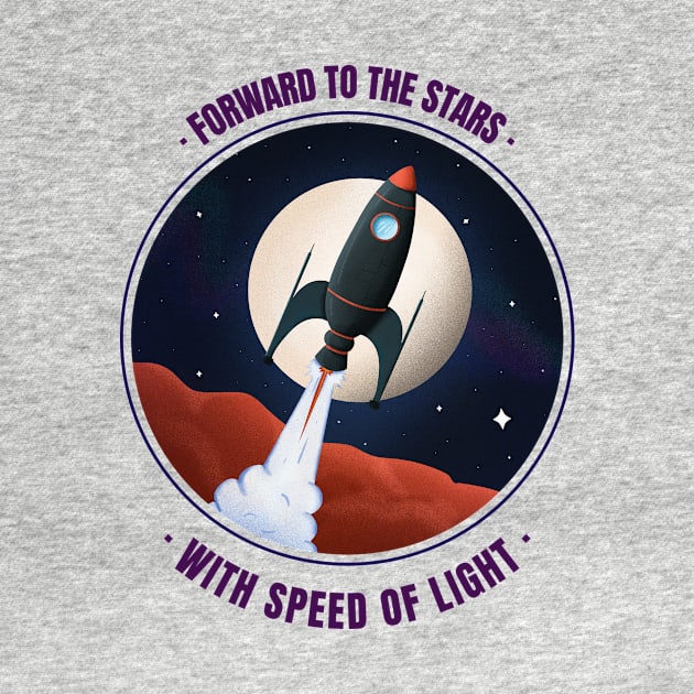 Forward To The Stars With Speed Of Light by Awe Cosmos Store